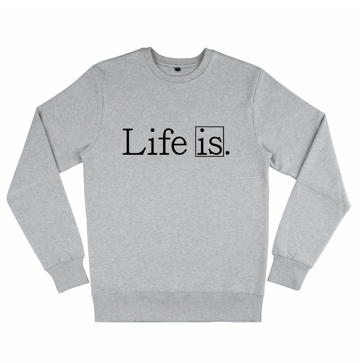 Live Is, Organic Unisex Sweatshirt- Heathers