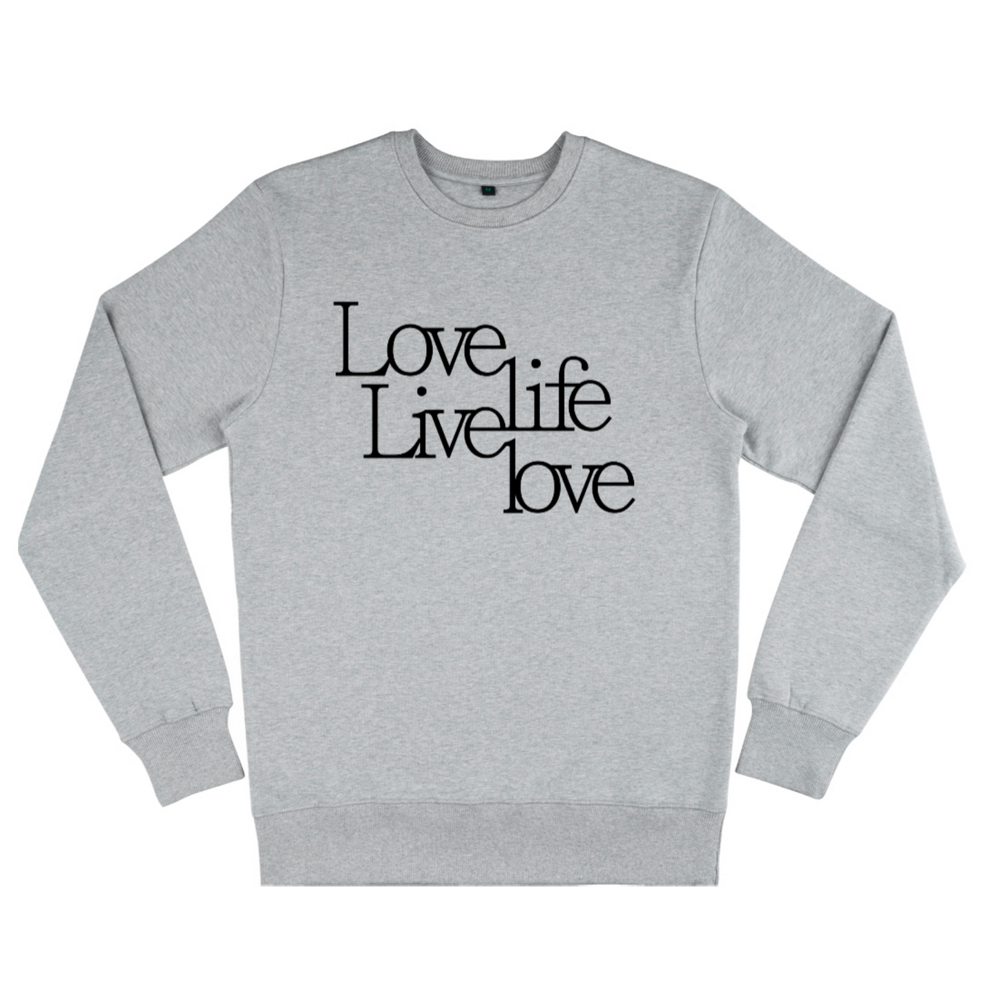 Love Life Live Love, Organic Unisex Sweatshirt- Heathers