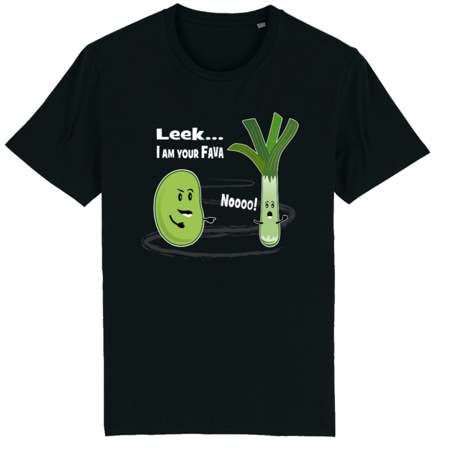 Leek... I Am Your Fava, Organic Cotton Unisex T-Shirt- white writing