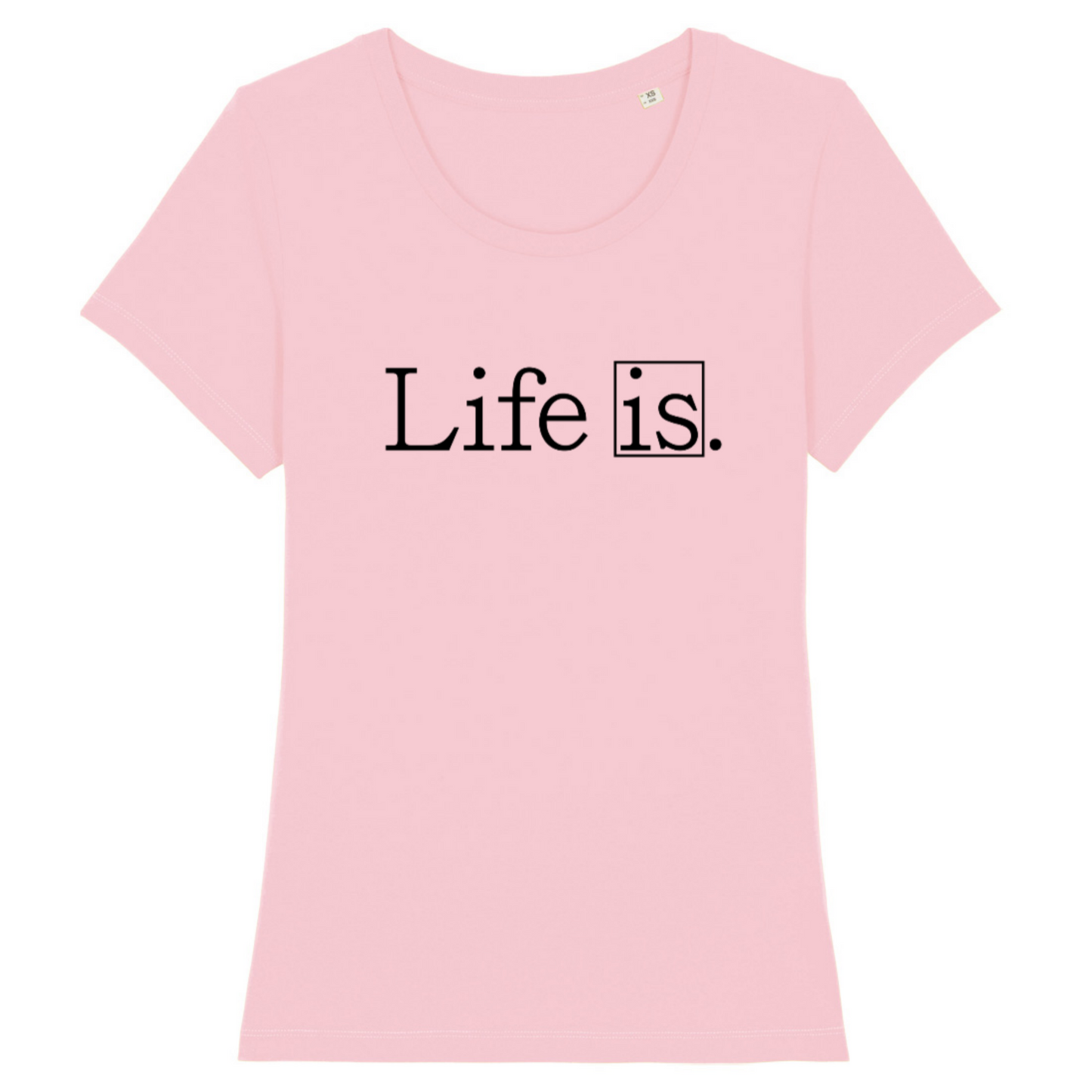 Life Is, Organic Cotton Fitted Unisex T-Shirt- light colours