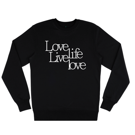 Love Life Live Love, Organic Unisex Sweatshirt- dark colours