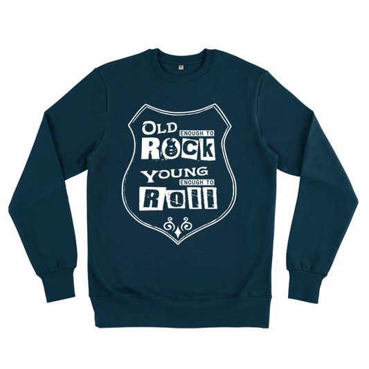 Old Enough To Rock, Organic Unisex Sweatshirt- dark colours