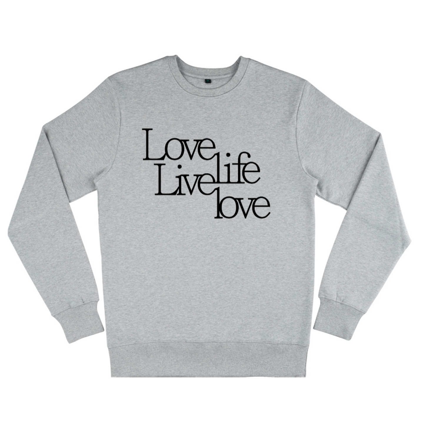 Love Life Live Love, Organic Unisex Sweatshirt- light colours