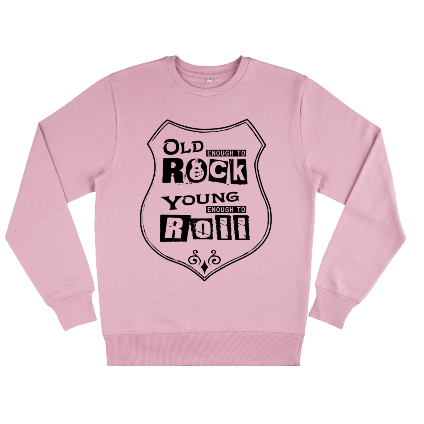 Old Enough To Rock Young Enough To Roll, Organic Unisex Sweatshirt- light colours