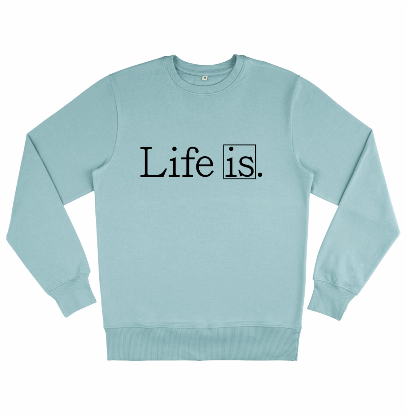 Live Is, Organic Unisex Sweatshirt- light colours