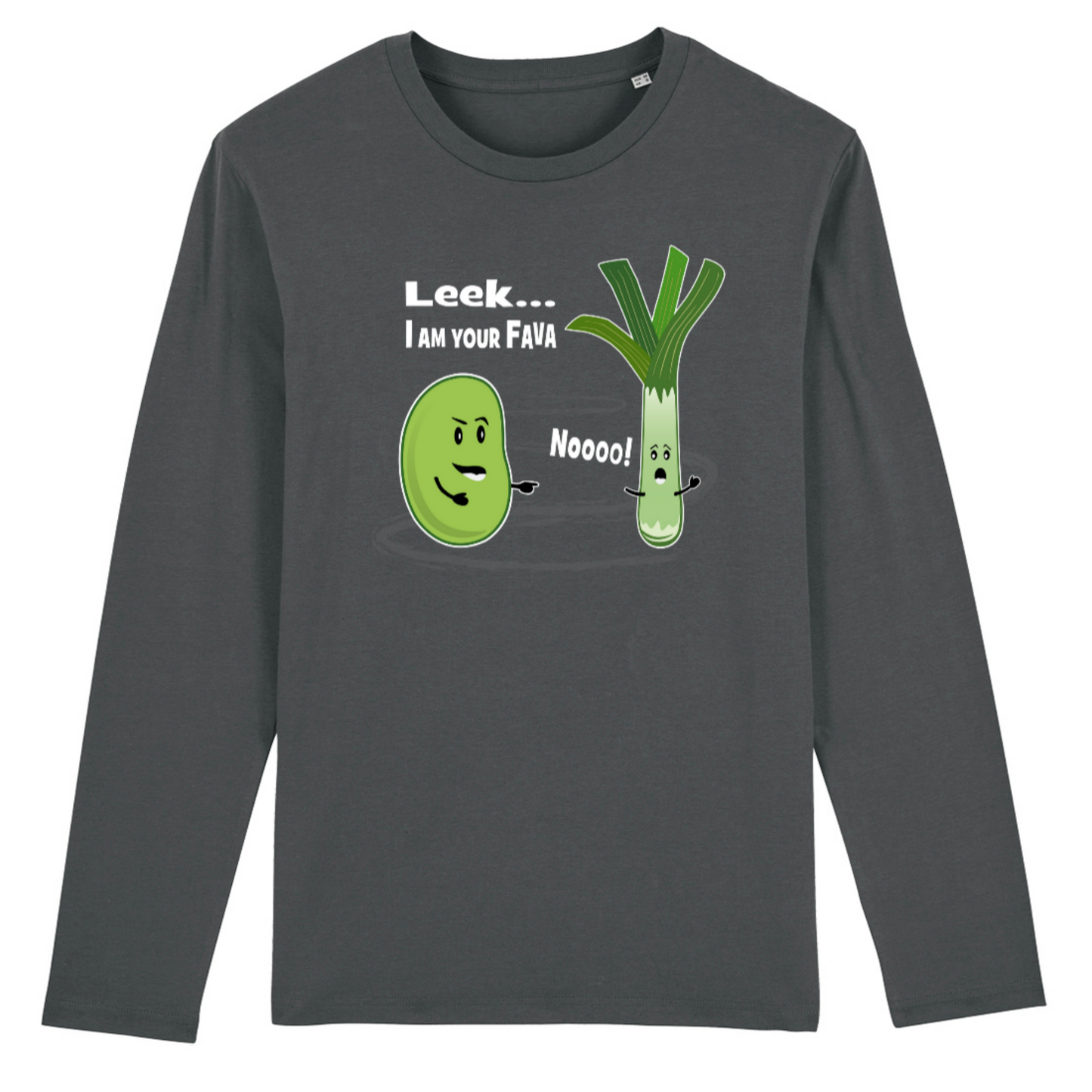 Leek... I Am Your Fava - Organic Cotton Long Sleeve Unisex T-Shirt - white writing