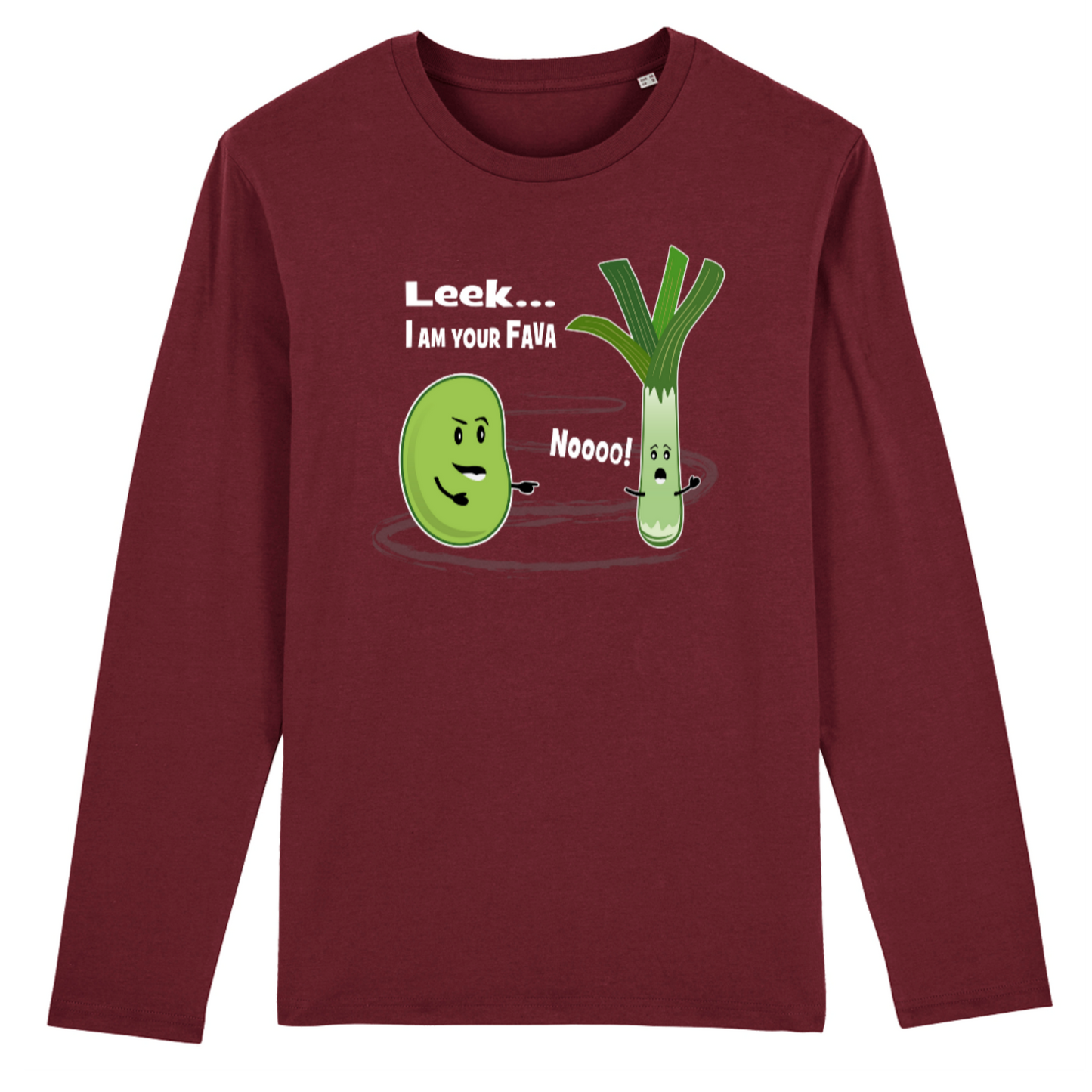 Leek... I Am Your Fava - Organic Cotton Long Sleeve Unisex T-Shirt - white writing