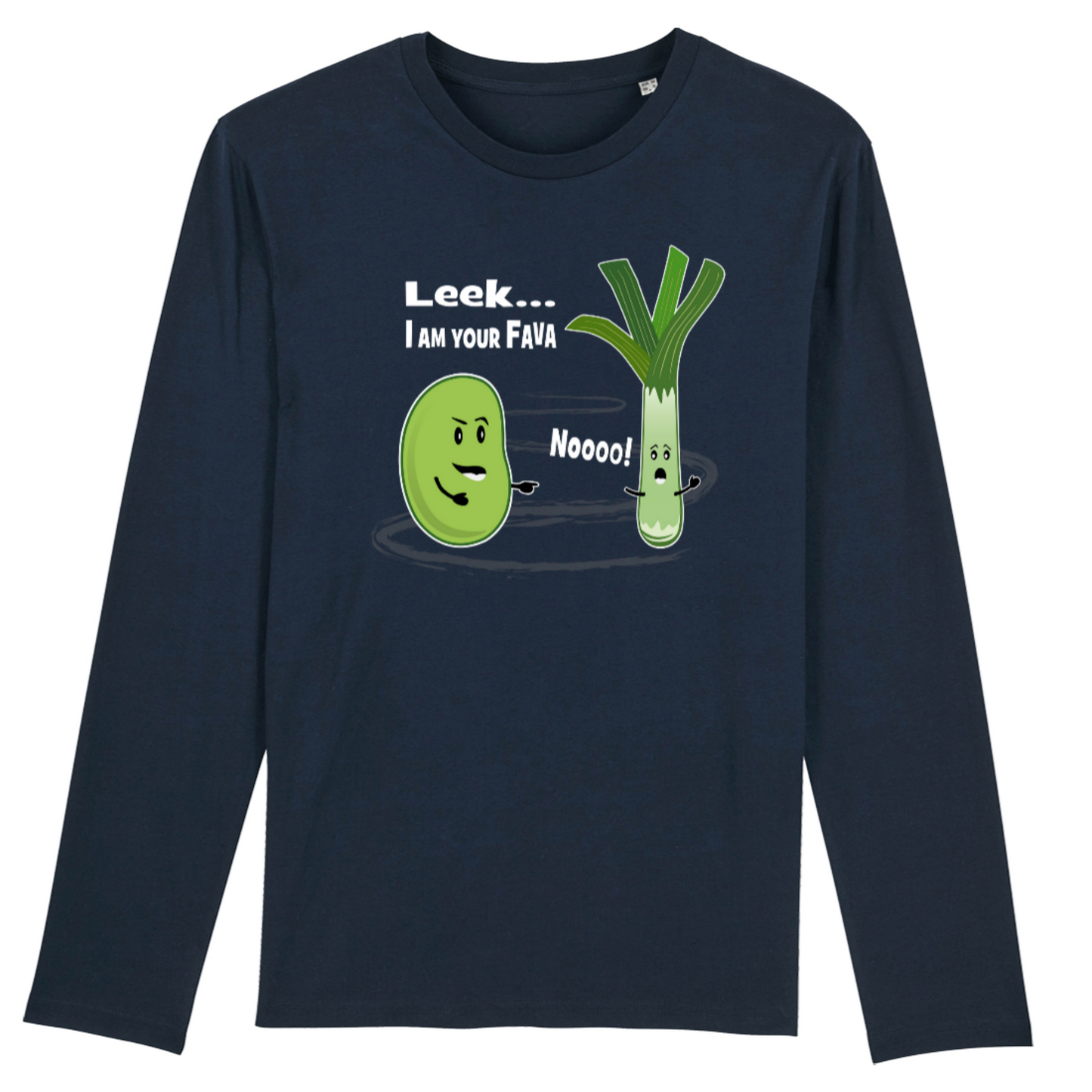 Leek... I Am Your Fava - Organic Cotton Long Sleeve Unisex T-Shirt - white writing