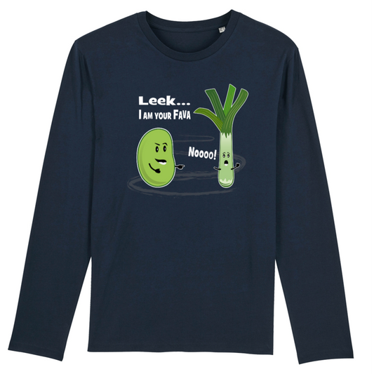 Leek... I Am Your Fava - Organic Cotton Long Sleeve Unisex T-Shirt - white writing