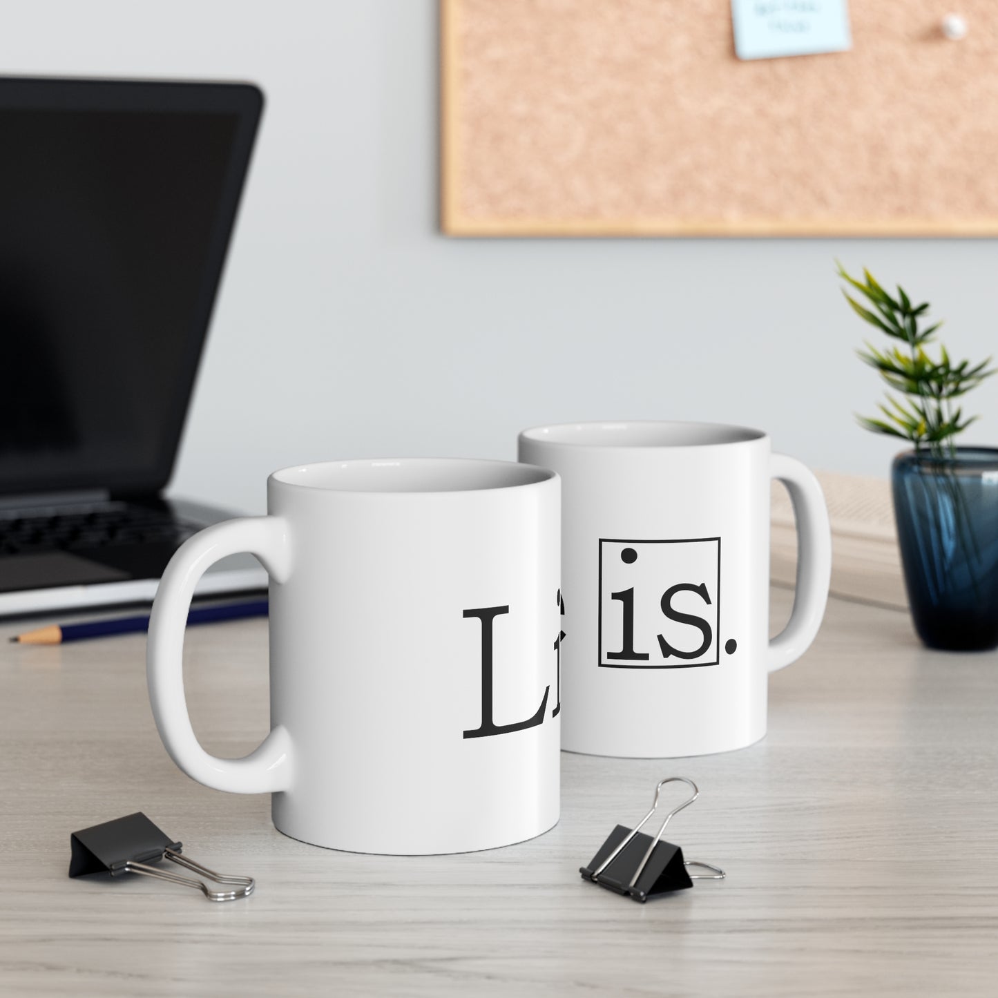 Life Is Mug, 11oz, 15oz