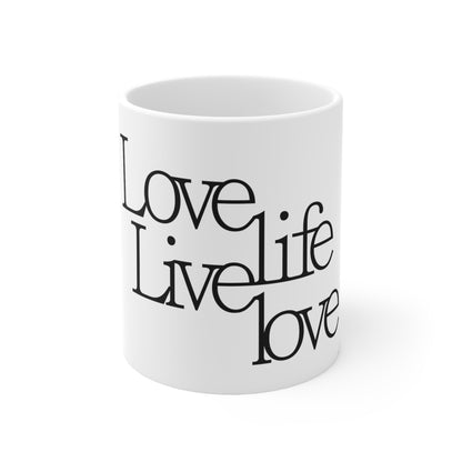 Love Life Live Love, Mug 11oz, 15oz