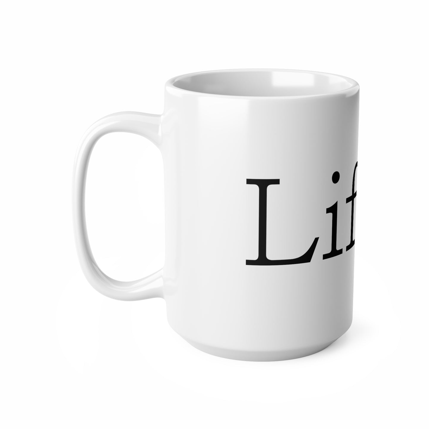 Life Is Mug, 11oz, 15oz