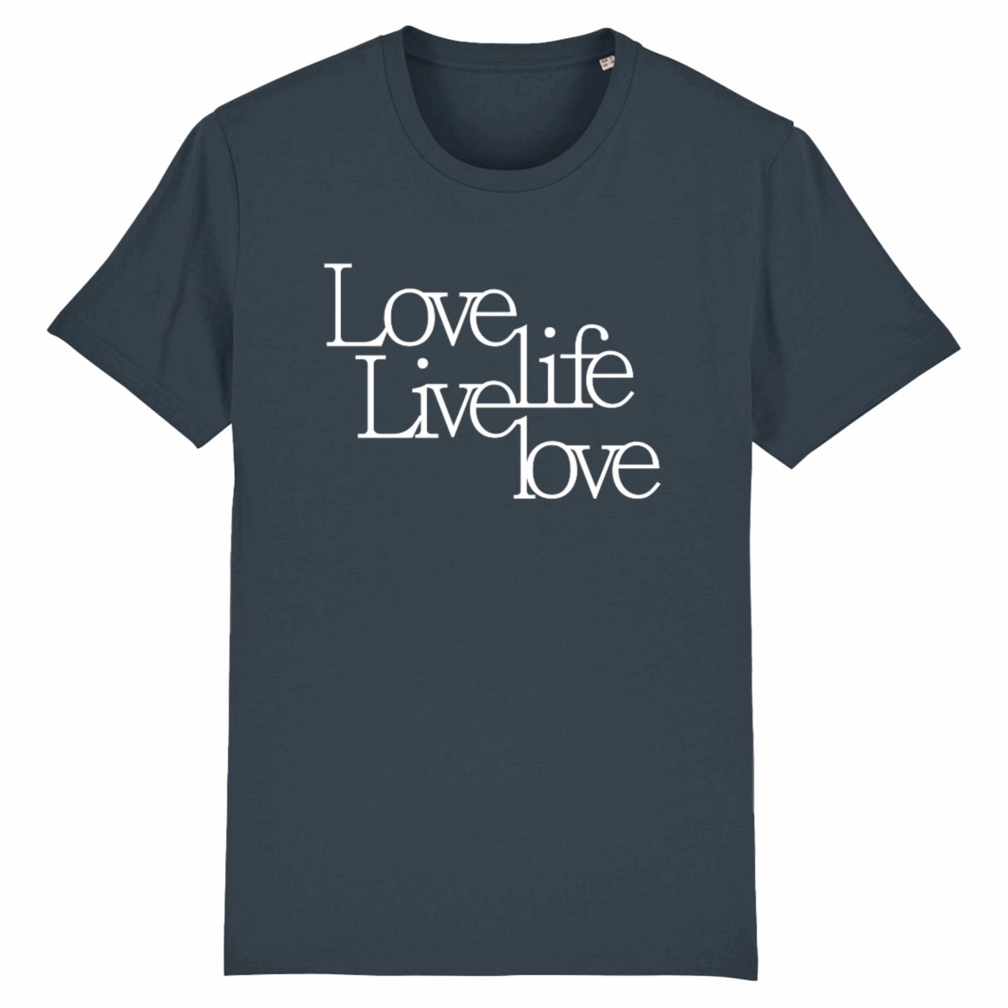 Love Life Live Love, Organic Cotton Unisex T-Shirt- Dark Colours