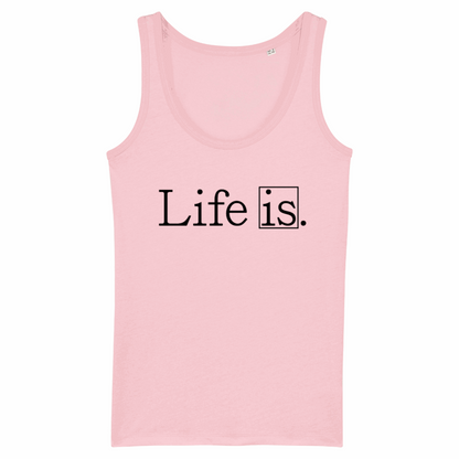 Life Is, Organic Cotton Vest/Tank Top- light colours