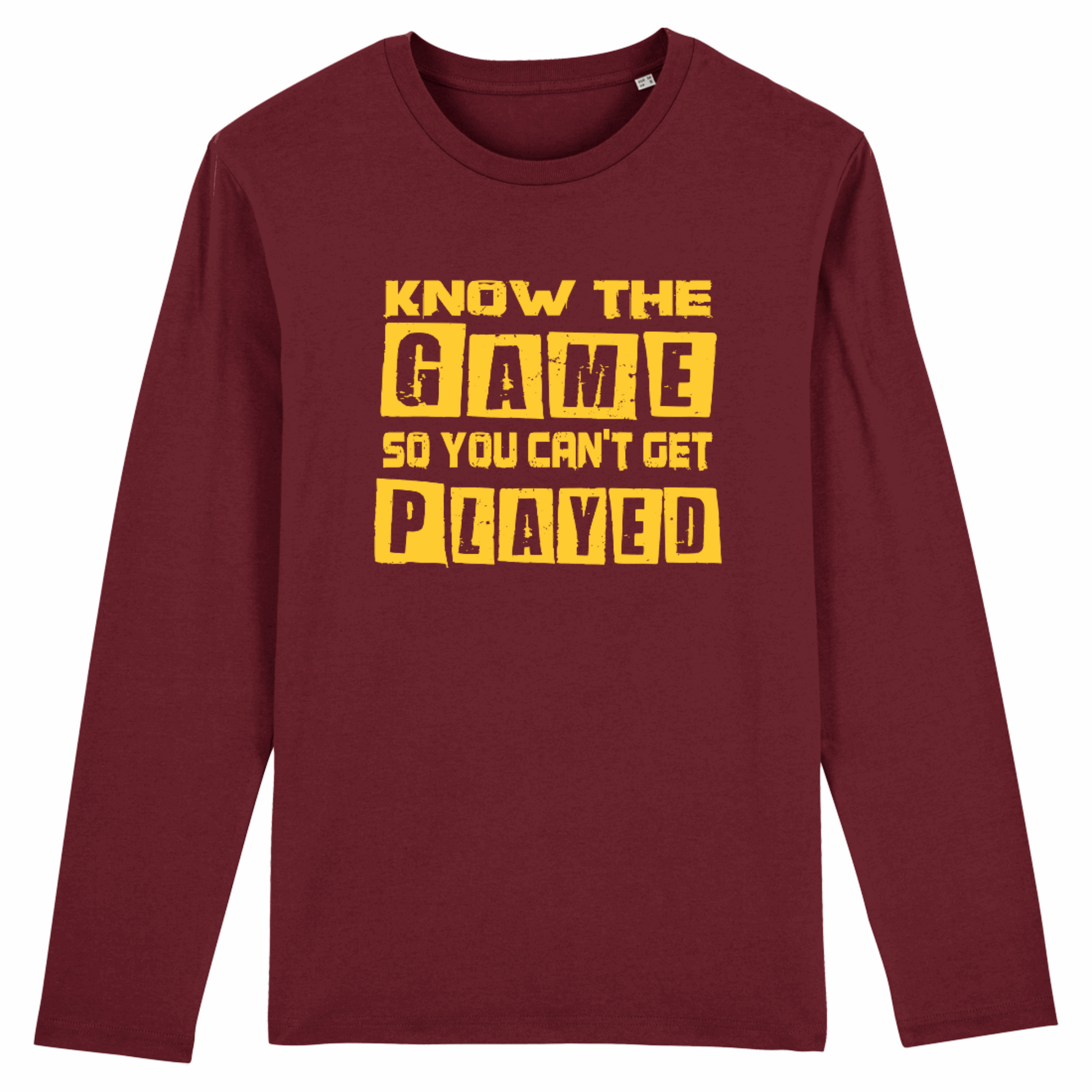 Know The Game So You Can't Get Played, Organic Cotton Unisex Long Sleeve T-Shirt- yellow writing