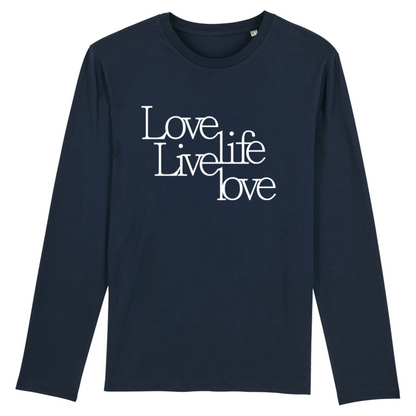 Love Life Live Love, Organic Long Sleeve Unisex T-Shirt- white writing