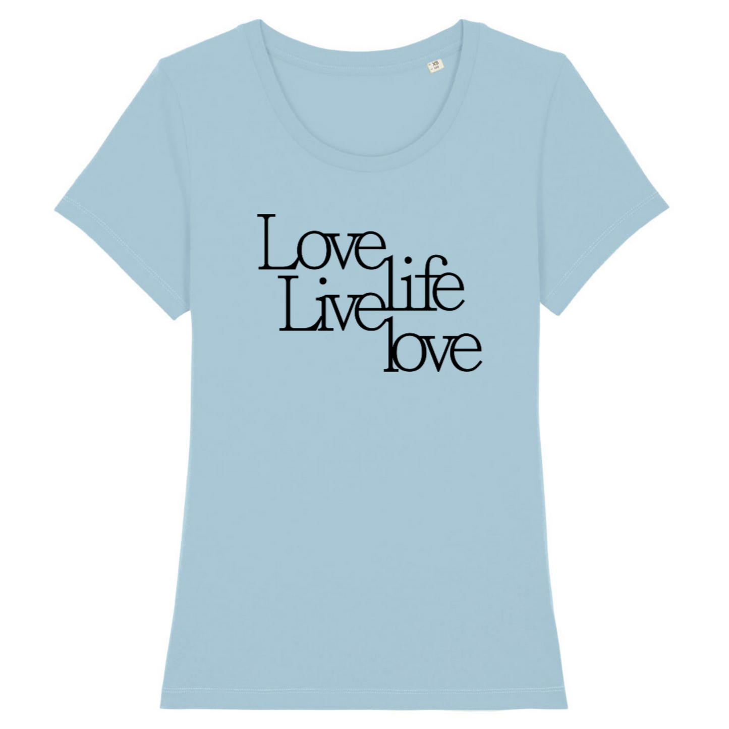 Love Live Live Love, Organic Cotton Fitted T-Shirt- light colours