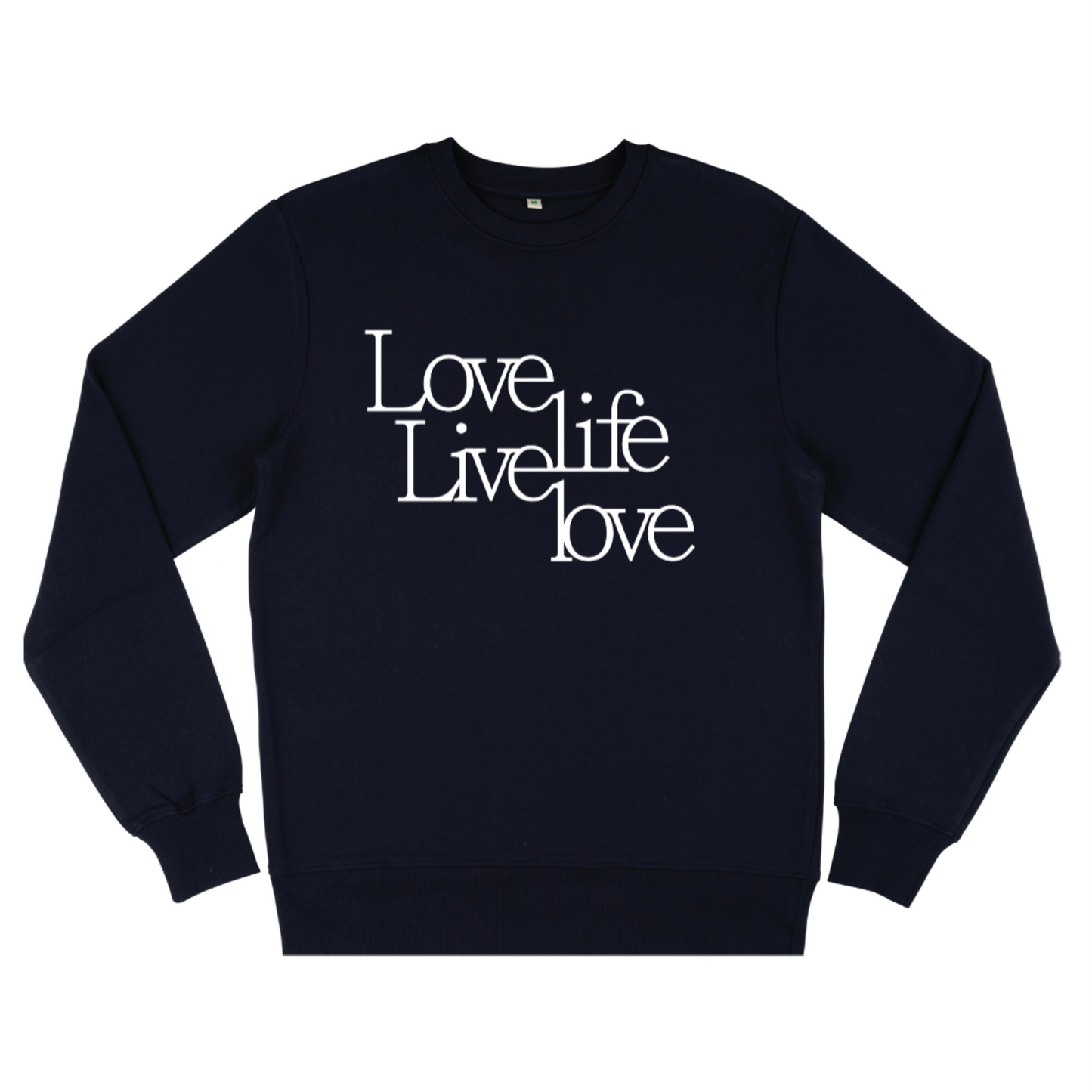 Love Life Live Love, Organic Unisex Sweatshirt- dark colours