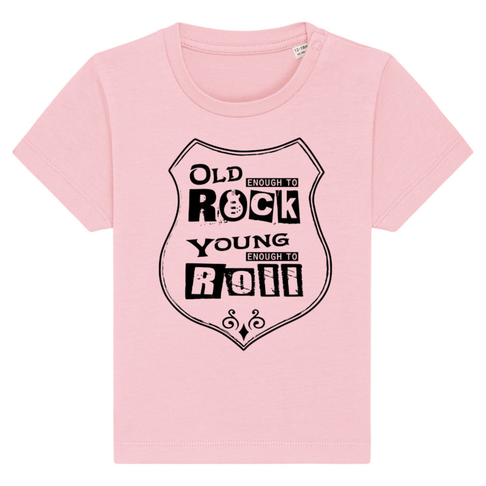 Old Enough To Rock Young Enough To Roll, Baby T-Shirt- light colours