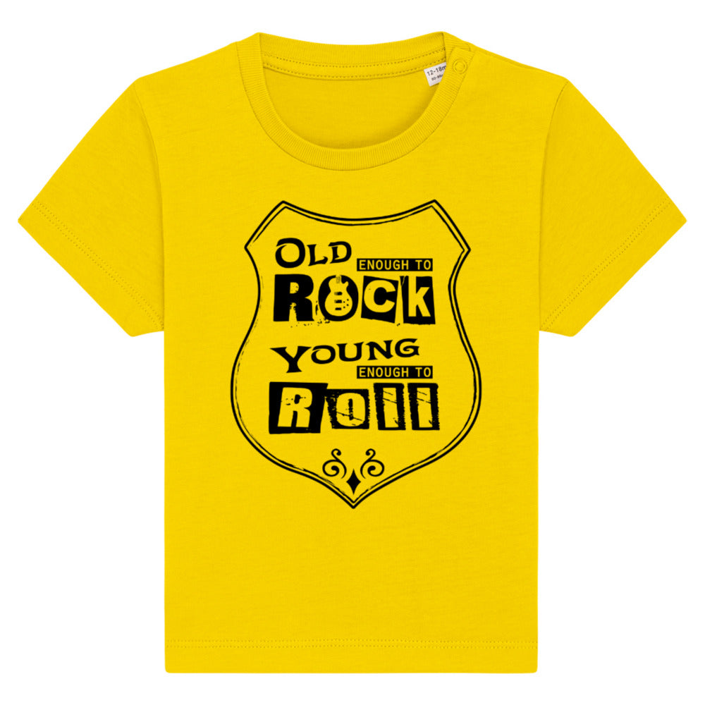 Old Enough To Rock Young Enough To Roll, Baby T-Shirt- light colours