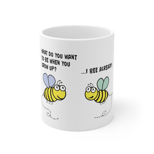 Bee Already, Mug 11oz