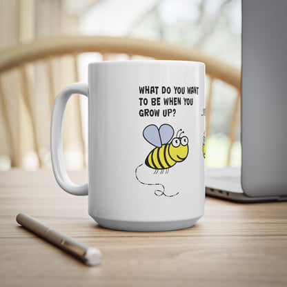 Bee Already, Mug 11oz, 15oz