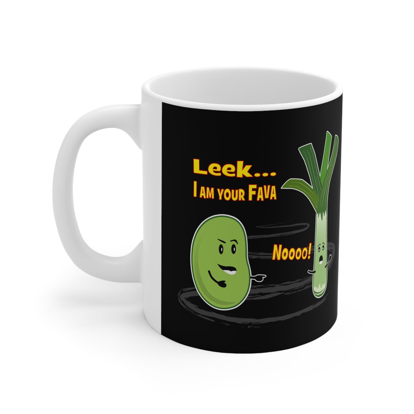 Leek... I AM Your Fava, Mug, 11oz, 15oz black