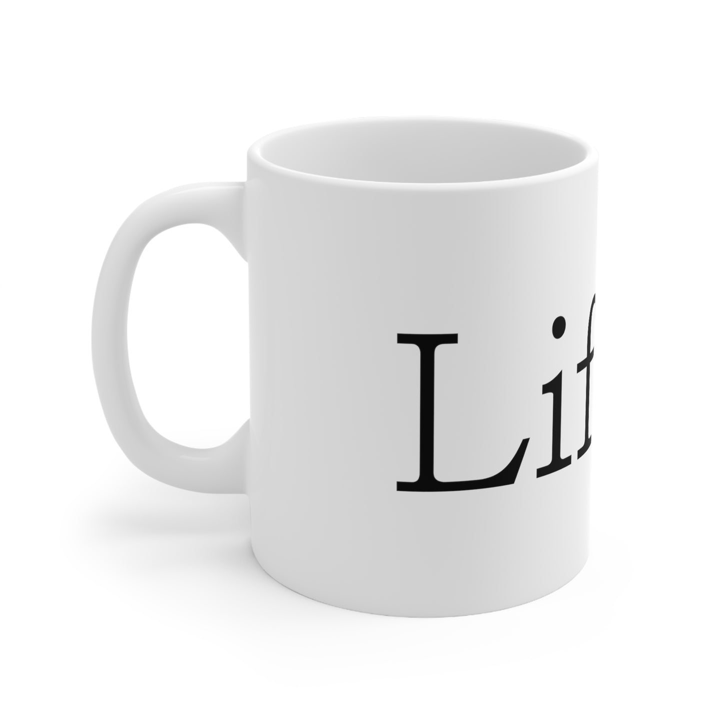 Life Is Mug, 11oz, 15oz